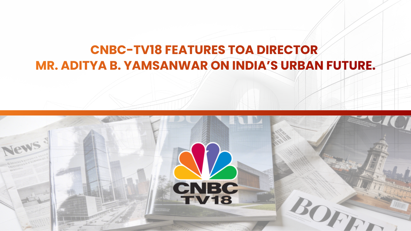 CNBC-TV18 Features Team One Architects Director Mr. Aditya B. Yamsanwar on India’s Urban Future and Budget 2026–27