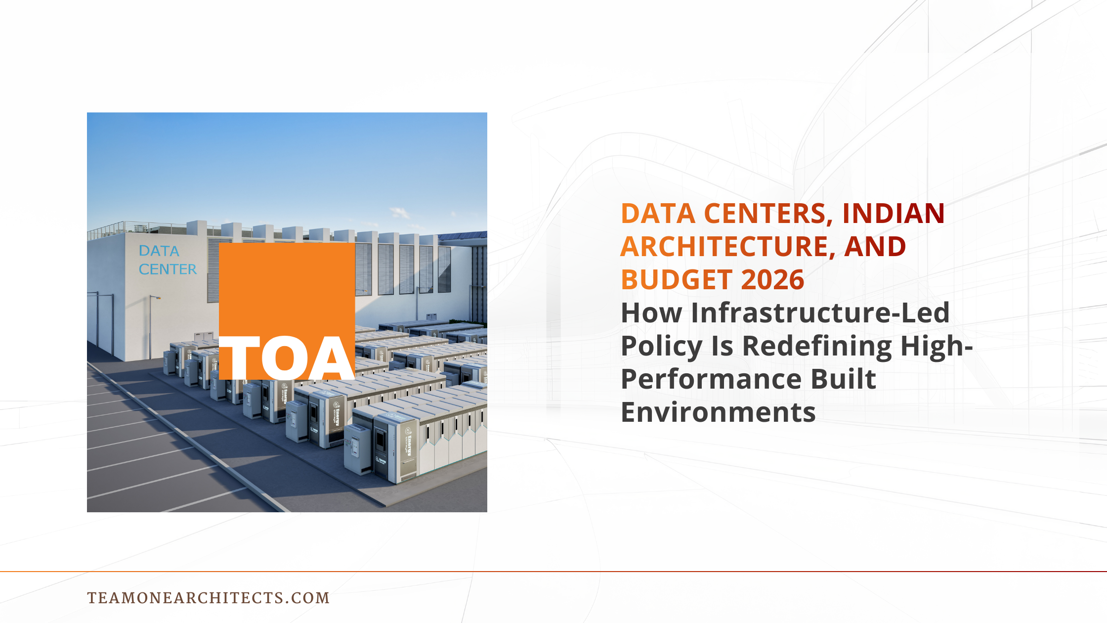 Data Centers, Indian Architecture, and Budget 2026: How Infrastructure-Led Policy Is Redefining High-Performance Built Environments