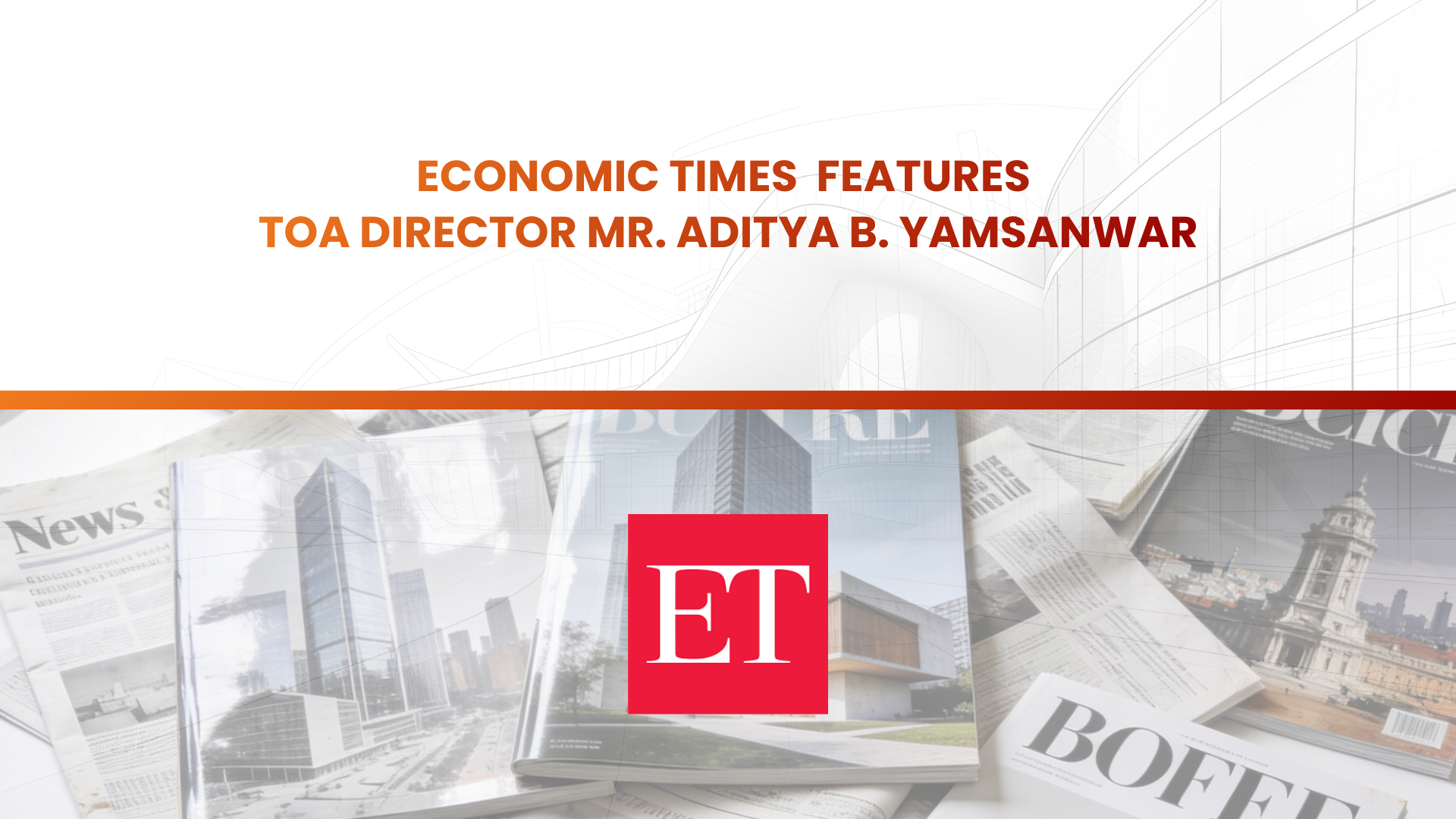Economic times Features TOA Director Mr. Aditya B. Yamsanwar