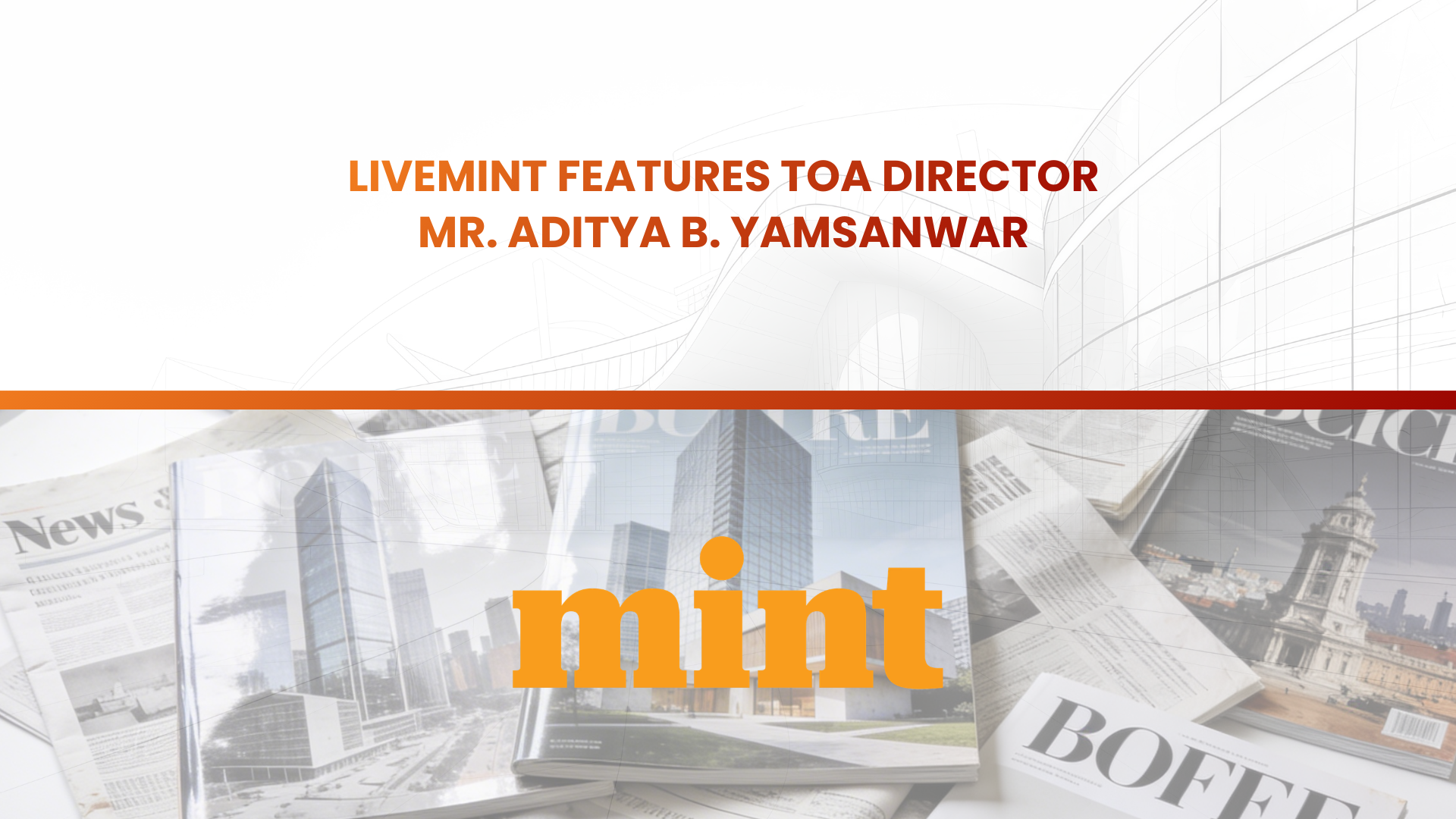Livemint Features TOA Director Mr. Aditya B. Yamsanwar