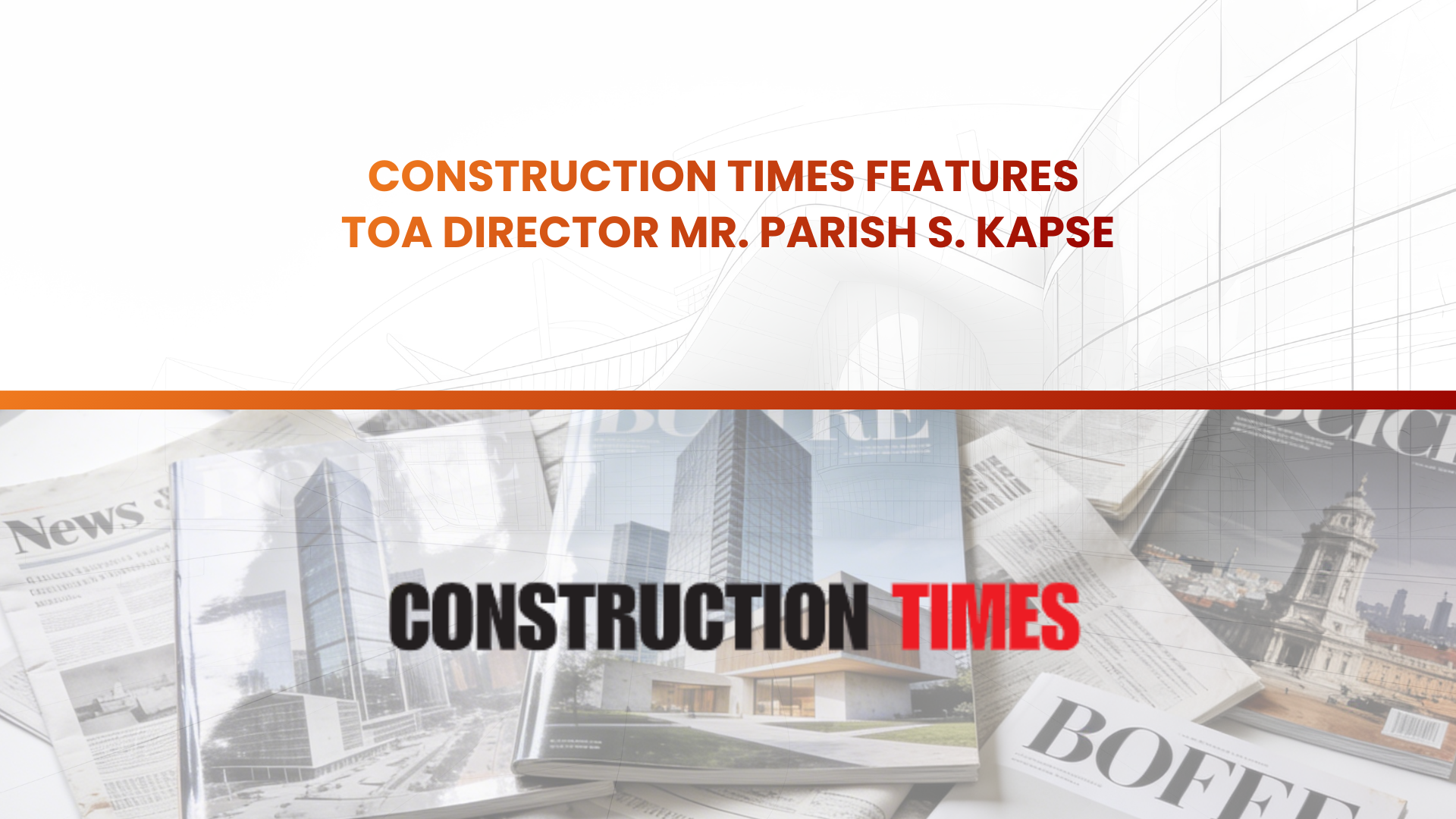 construction times Features TOA Director Mr. Parish S. Kapse